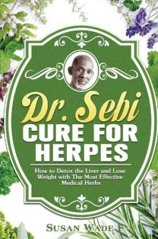 Cover of Dr. Sebi Cure for Herpes