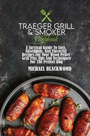 Cover of Traeger Grill and Smoker Cookbook