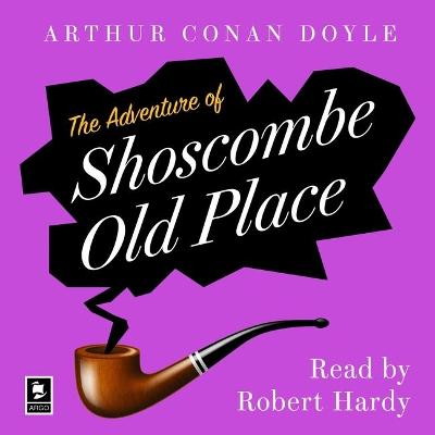 Book cover for The Adventure of Shoscombe Old Place: A Sherlock Holmes Adventure (Argo Classics)