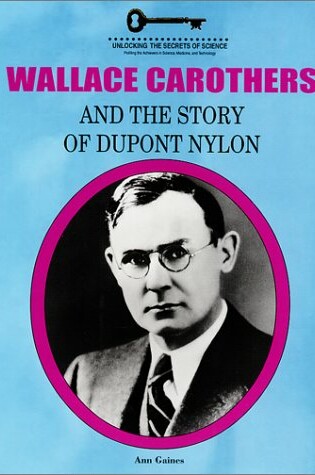 Cover of Wallace Carothers and the Story of DuPont Nylon