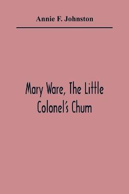 Book cover for Mary Ware, The Little Colonel'S Chum