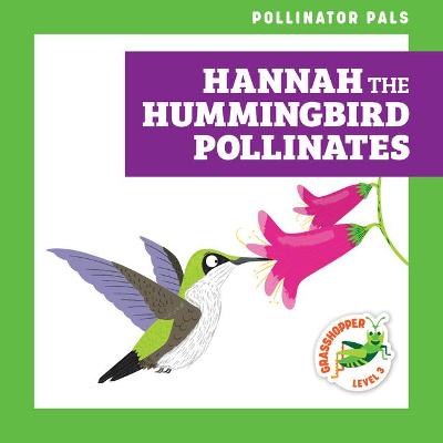 Book cover for Hannah the Hummingbird Pollinates