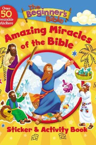 Cover of The Beginner's Bible Amazing Miracles of the Bible Sticker and Activity Book