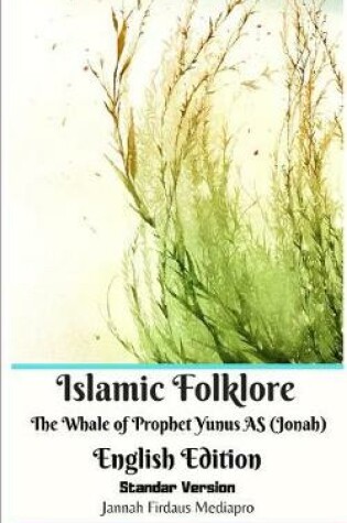Cover of Islamic Folklore The Whale of Prophet Yunus AS (Jonah) English Edition Standar Version