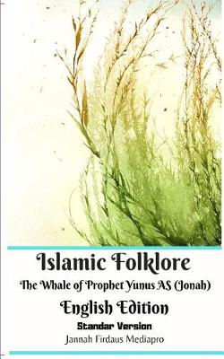 Book cover for Islamic Folklore The Whale of Prophet Yunus AS (Jonah) English Edition Standar Version