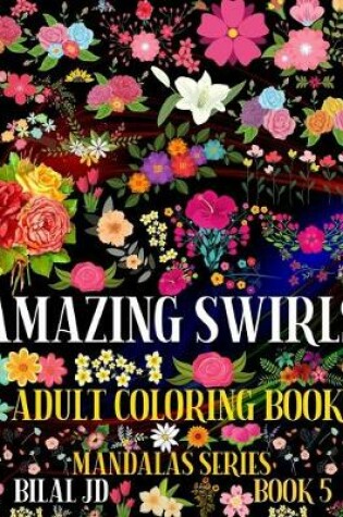 Cover of Amazing Swirls Adult Coloring Book