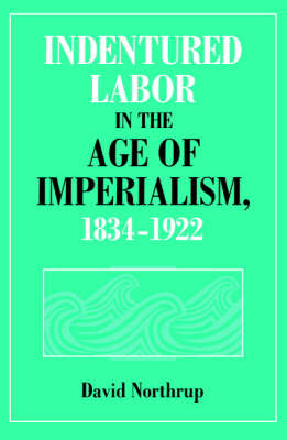 Cover of Indentured Labor in the Age of Imperialism, 1834-1922