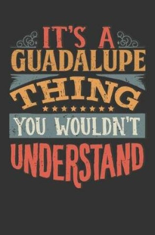 Cover of Its A Guadalupe Thing You Wouldnt Understand