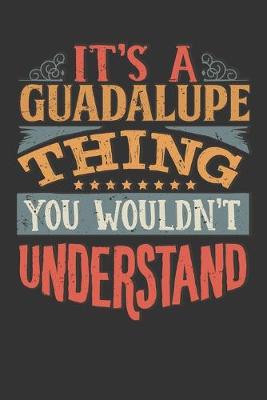 Book cover for Its A Guadalupe Thing You Wouldnt Understand