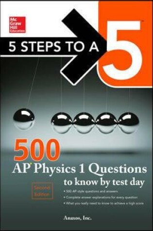 Cover of 5 Steps to a 5 500 AP Physics 1 Questions to Know by Test Day