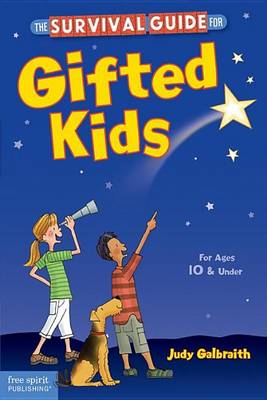 Book cover for Survival Guide for Gifted Kids, The: For Ages 10 & Under (Revised & Updated 3rd Edition)