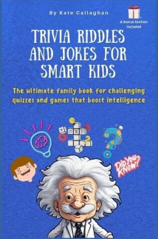 Cover of Trivia Riddles and Jokes for Smart Kids