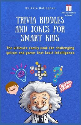 Book cover for Trivia Riddles and Jokes for Smart Kids