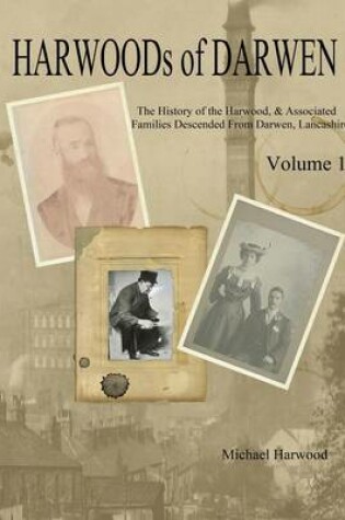 Cover of The History of the Harwood Families of Darwen, Lancashire