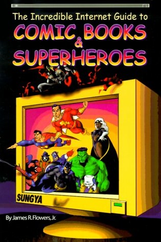 Cover of The Incredible Internet Guide to Comic Books & Superheroes