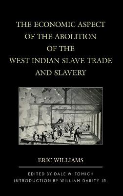 Book cover for The Economic Aspect of the Abolition of the West Indian Slave Trade and Slavery