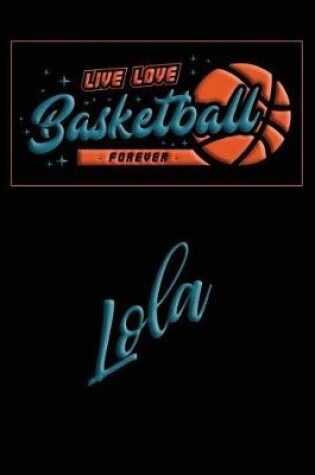 Cover of Live Love Basketball Forever Lola