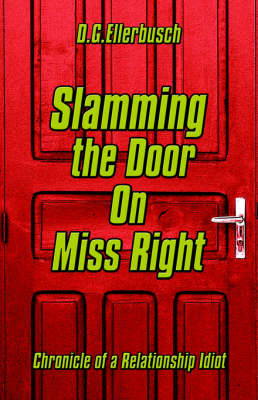 Cover of Slamming the Door on Miss Right