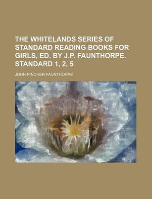 Book cover for The Whitelands Series of Standard Reading Books for Girls, Ed. by J.P. Faunthorpe. Standard 1, 2, 5