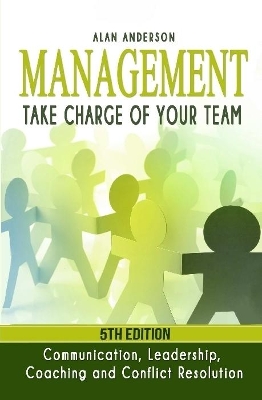 Book cover for Management: Take Charge of Your Team: Communication, Leadership, Coaching and Conflict Resolution