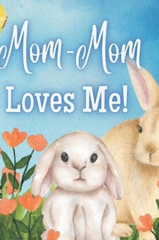 Cover of Mom-Mom Loves Me!