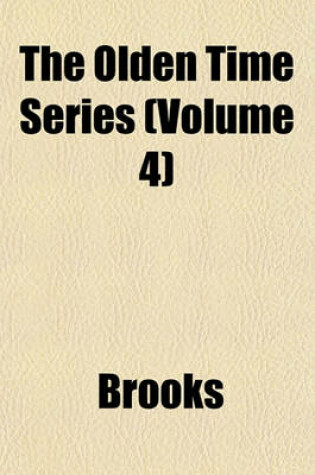 Cover of The Olden Time Series (Volume 4)