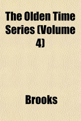 Book cover for The Olden Time Series (Volume 4)