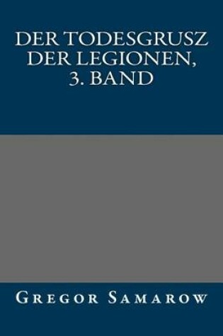 Cover of Der Todesgrusz Der Legionen, 3. Band