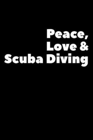 Cover of Peace, Love & Scuba Diving