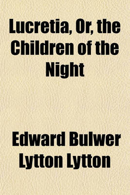 Book cover for Lucretia, Or, the Children of the Night