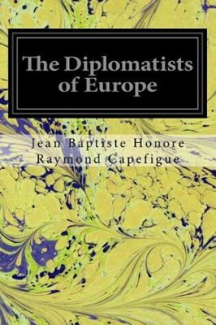 Cover of The Diplomatists of Europe