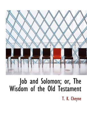 Book cover for Job and Solomon; Or, the Wisdom of the Old Testament