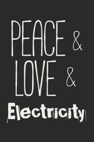 Cover of Peace & Love & Electricity