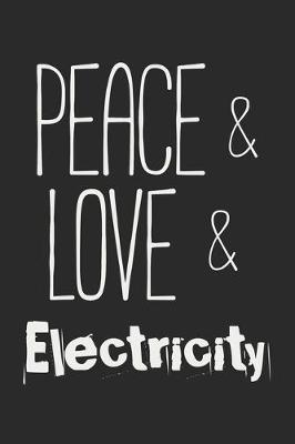 Book cover for Peace & Love & Electricity