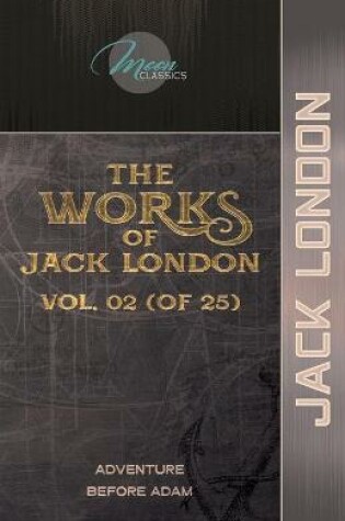 Cover of The Works of Jack London, Vol. 02 (of 25)