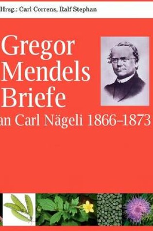 Cover of Gregor Mendels Briefe an Carl N Geli 1866-1873