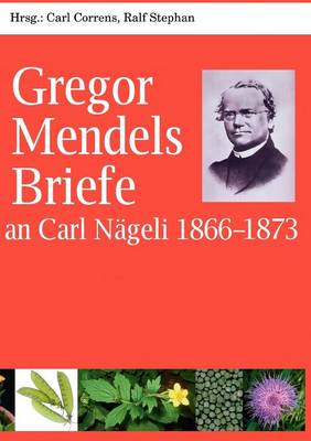 Book cover for Gregor Mendels Briefe an Carl N Geli 1866-1873