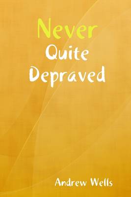 Book cover for Never Quite Depraved