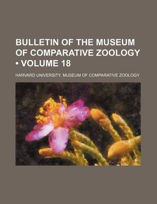 Book cover for Bulletin of the Museum of Comparative Zoology (Volume 18)