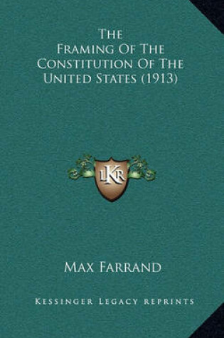 Cover of The Framing of the Constitution of the United States (1913)