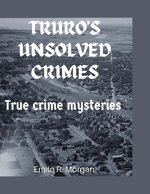 Book cover for Truro's Unsolved Crimes