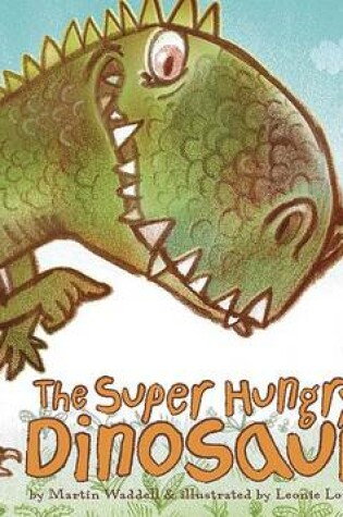 Cover of The Super Hungry Dinosaur