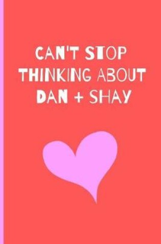 Cover of Can't Stop Thinking About Dan + Shay