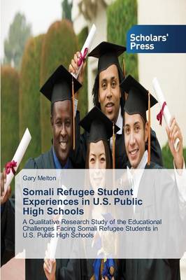 Book cover for Somali Refugee Student Experiences in U.S. Public High Schools