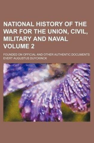 Cover of National History of the War for the Union, Civil, Military and Naval Volume 2; Founded on Official and Other Authentic Documents