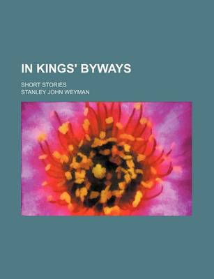 Book cover for In Kings' Byways; Short Stories