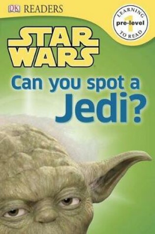 Cover of DK Readers L0: Star Wars: Can You Spot a Jedi?