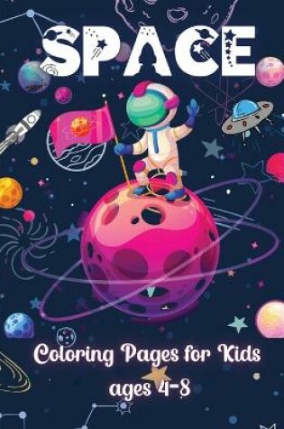 Cover of Space Coloring Pages for Kids ages 4-8