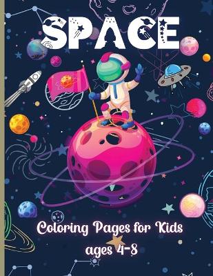 Book cover for Space Coloring Pages for Kids ages 4-8