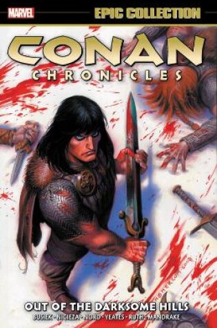 Cover of Conan Chronicles Epic Collection: Out Of The Darksome Hills